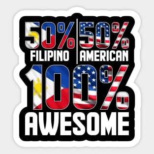 Patriotic 50% Filipino 50% American 100% Awesome Sticker